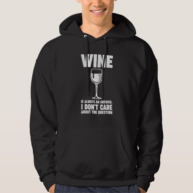 Sudadera wine is always an answer Winemaker Wine (Anverso)