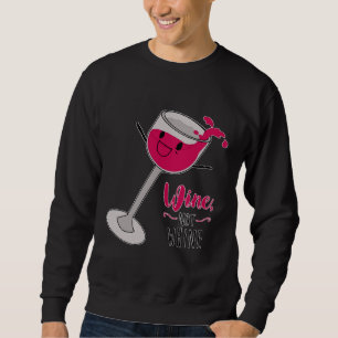 Sudadera Wine Not Whine
