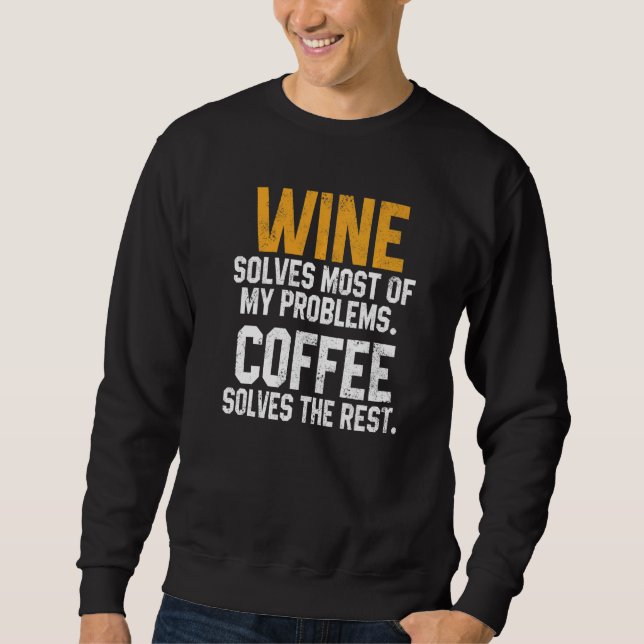 Sudadera Wine Solves My Problems Coffee  Mom Wine Drinking  (Anverso)