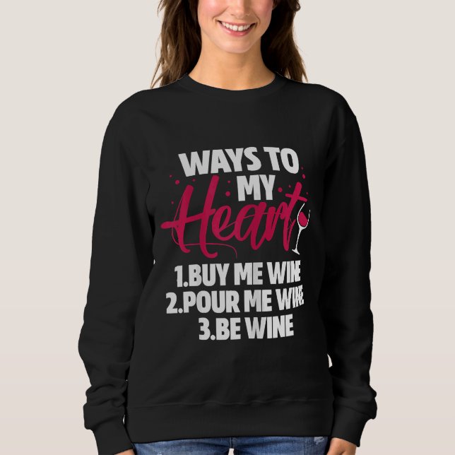 Sudadera Wine Ways To My Heart Buy Me (Anverso)