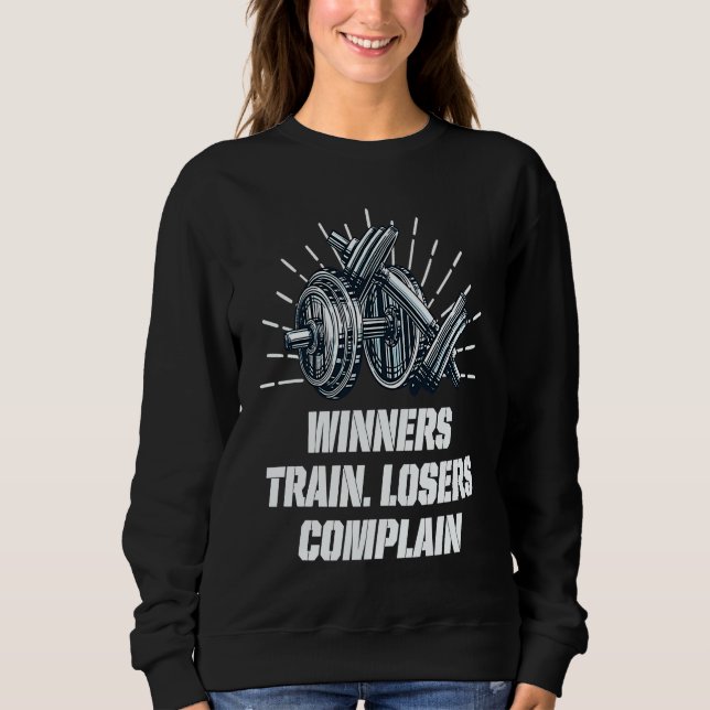 Sudadera Winners Train Losers Complain Workout Motivational (Anverso)