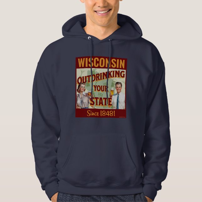 Sudadera Wisconsin Sobrebebiendo De Su Estado Desde 1848 (Anverso)