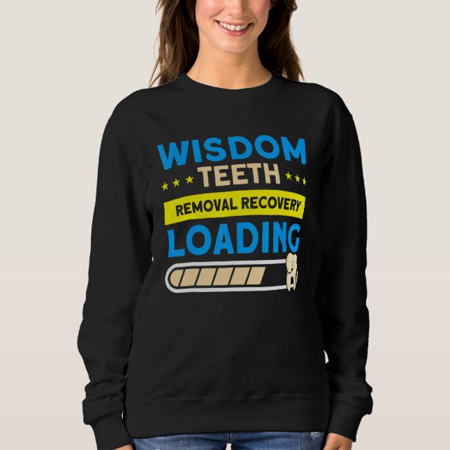 Sudadera Wisdom Teeth Removal Recovery Loading Patient Wisd (Anverso)