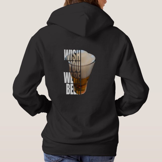 Sudadera Wish You Were Beer - Funny Beer Lover Pun (Reverso)