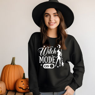 Sudadera Witch Mode On, Funny Gift for her Halloween