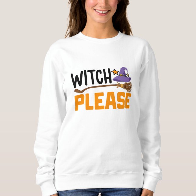 Sudadera Witch Please Halloween (Anverso)