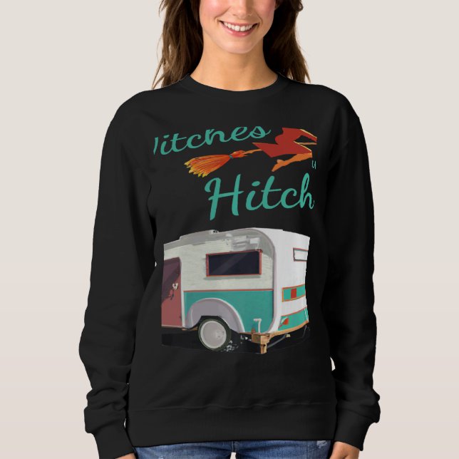 Sudadera Witches With Hitches Camping Halloween (Anverso)