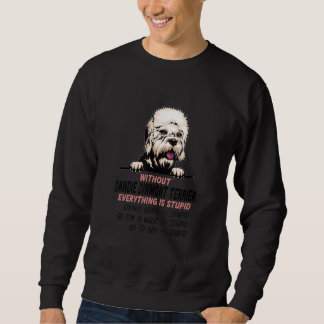 Sudadera without Dinmont Terrier dog everything is stupid_1
