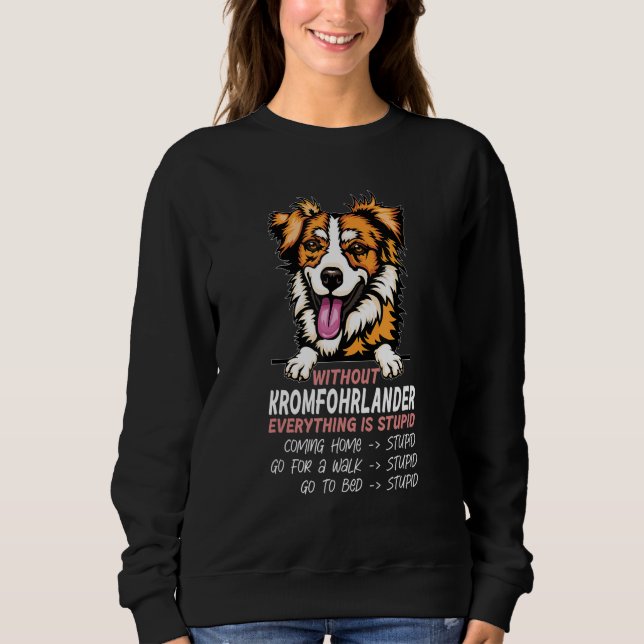 Sudadera without Kromfohrlander dog everything is stupid (Anverso)