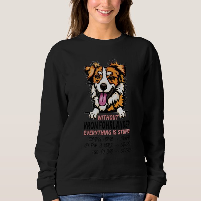 Sudadera without Kromfohrlander dog everything is stupid_1 (Anverso)