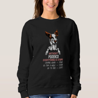Sudadera without Podenco dog everything is stupid Premium