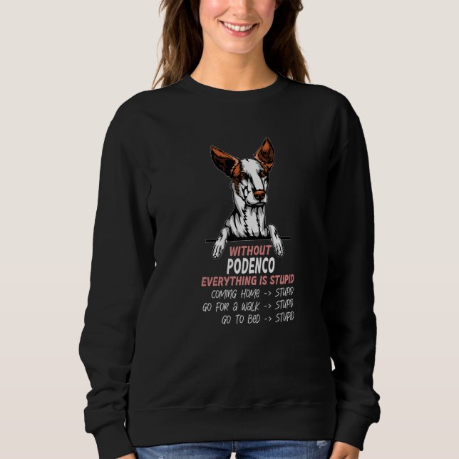 Sudadera without Podenco dog everything is stupid Premium (Anverso)