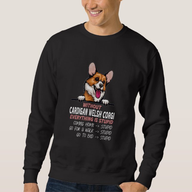 Sudadera without Welsh Corgi dog everything is stupid (Anverso)