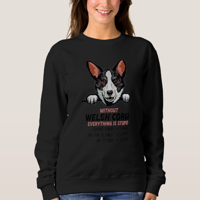 Sudadera without Welsh Corgi dog everything is stupid Premi (Anverso)