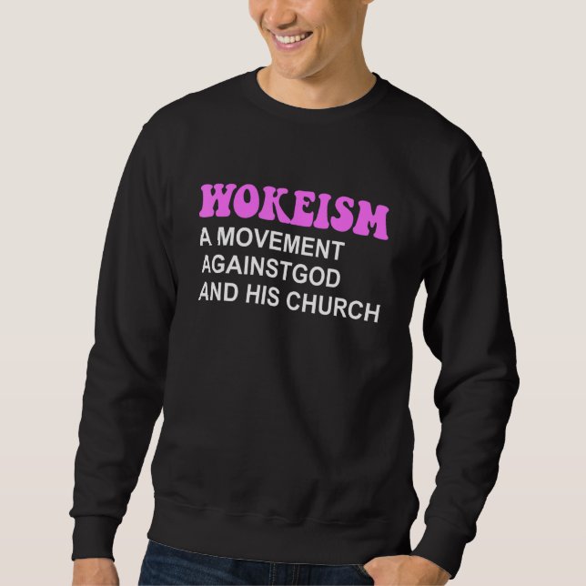 Sudadera Wokeism A Movement Against God And His Church (Anverso)