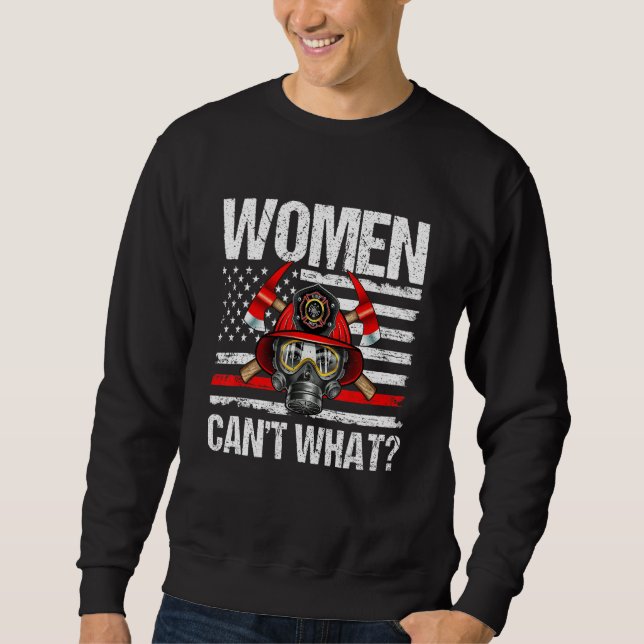 Sudadera Women Can't What Firefighter Thin Red Line America (Anverso)