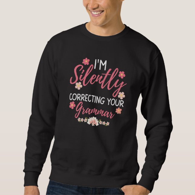 Sudadera Women Funny Sarcastic I'm Silently Correcting Your (Anverso)