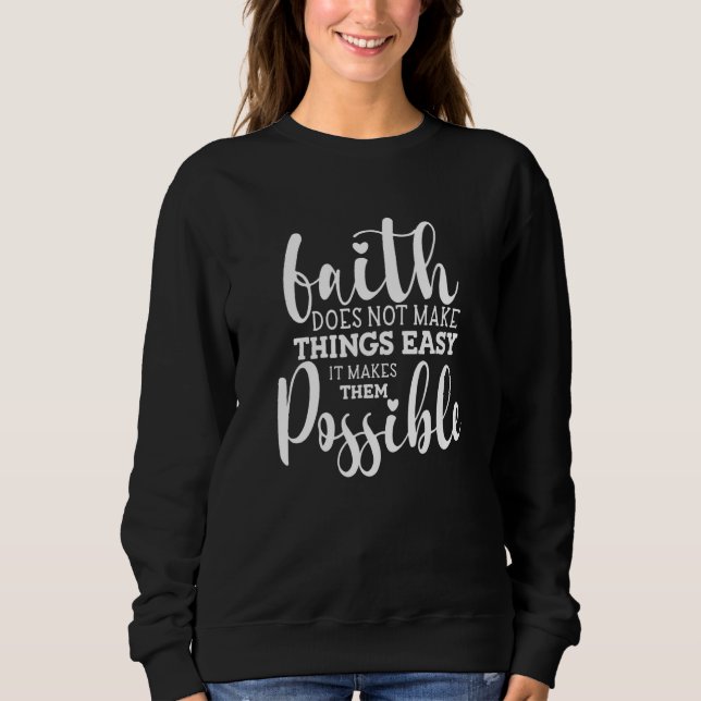 Sudadera women men motivational quote faith makes things po (Anverso)