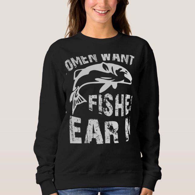 Sudadera Women Want Me Fish Fear Me Fishing (Anverso)
