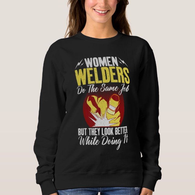 Sudadera Women Welders do the same Job but they look better (Anverso)