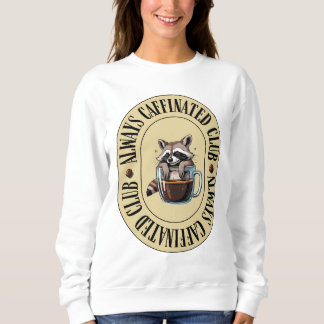 Sudadera Womens Always Caffeinated Funny Sweatshirt