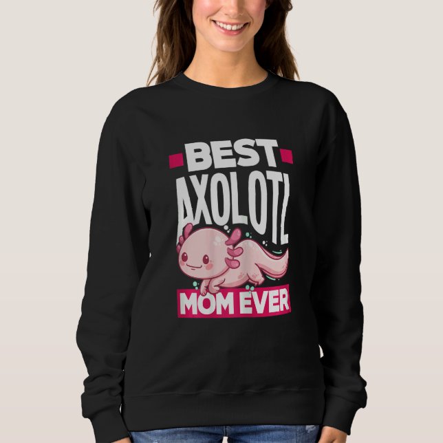 Sudadera Womens Axolotl Best Axolotl Mom Ever (Anverso)