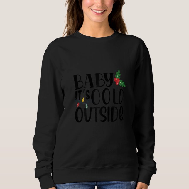 Sudadera Womens Baby It's Cold Outside Snowman Christmas (Anverso)