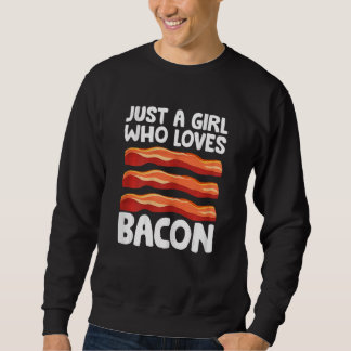 Sudadera Womens Bacon Just a Girl Who Loves Bacon