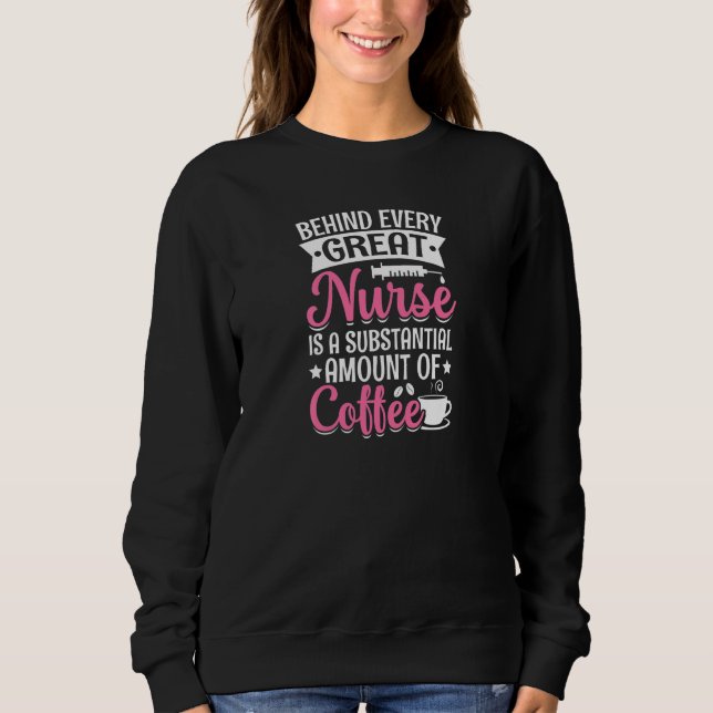 Sudadera Womens Behind every Great Nurse is an Substantial  (Anverso)