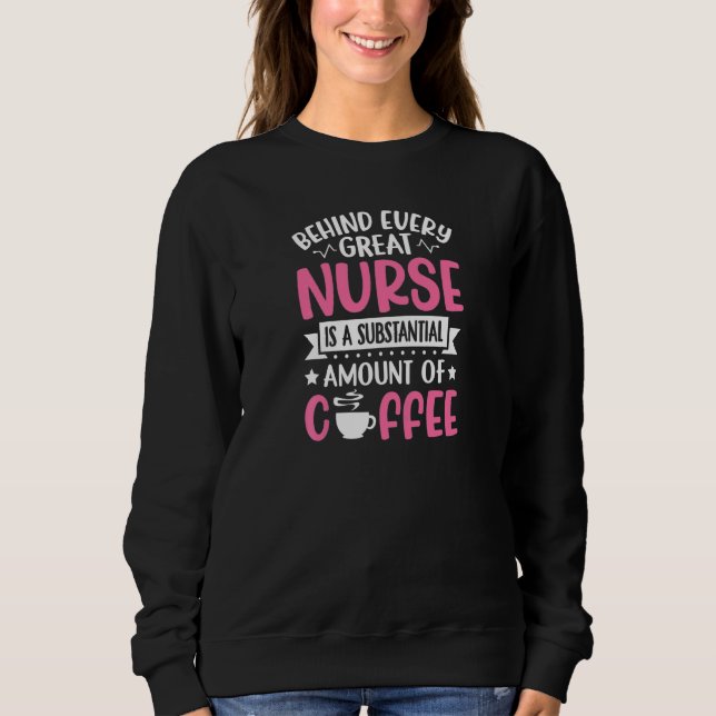 Sudadera Womens Behind every Great Nurse is an Substantial  (Anverso)