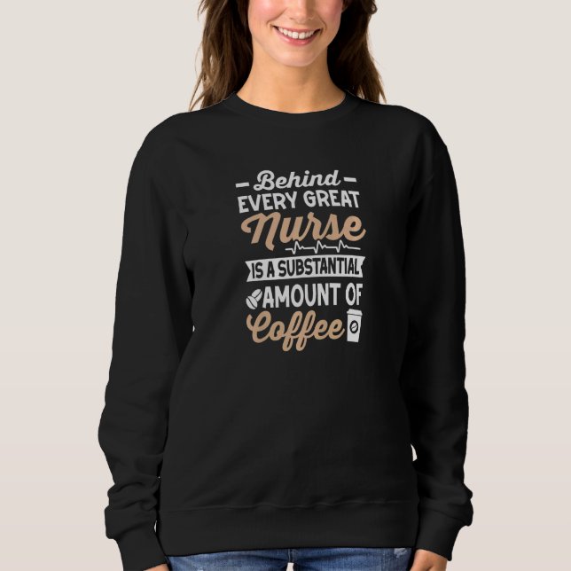 Sudadera Womens Behind every Great Nurse is an Substantial  (Anverso)