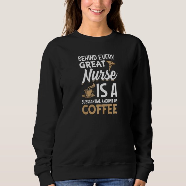 Sudadera Womens Behind every Great Nurse is an Substantial  (Anverso)
