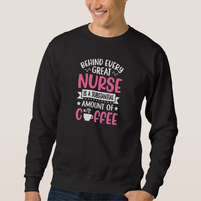 Sudadera Womens Behind every Great Nurse is an Substantial  (Anverso)