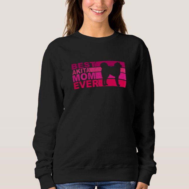 Sudadera Womens Best Akita Inu Mom Ever (Anverso)