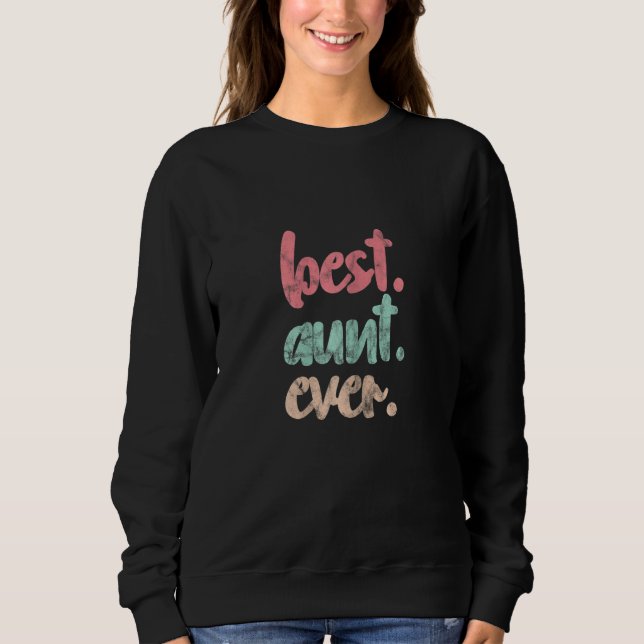 Sudadera Womens Best Aunt Ever Auntie Mother's Day Distress (Anverso)