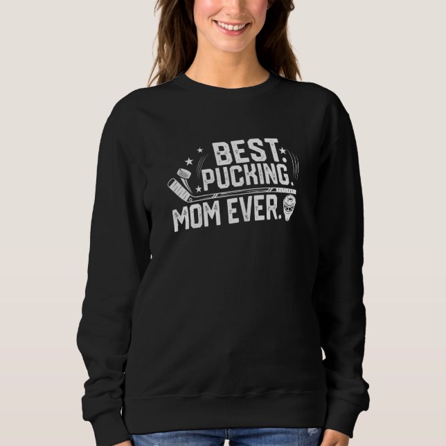 Sudadera Womens  Best Pucking Mom Ever Mother's Day Ice Hoc (Anverso)