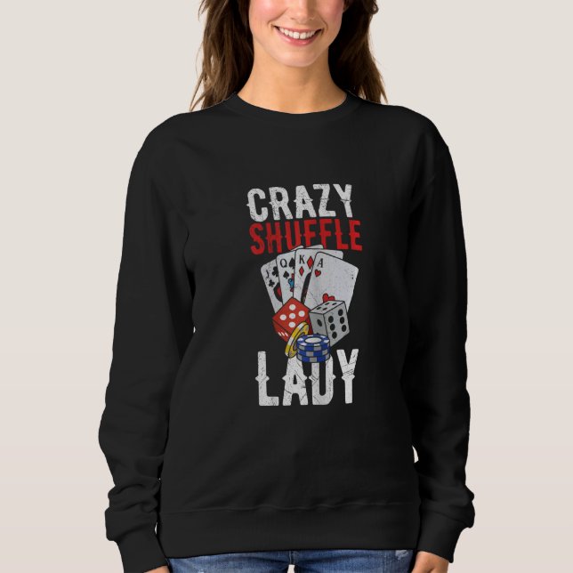Sudadera Womens Crazy Shuffle Lady Quote for a Casino Deale (Anverso)