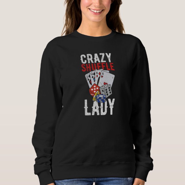 Sudadera Womens Crazy Shuffle Lady Quote for a Casino Deale (Anverso)