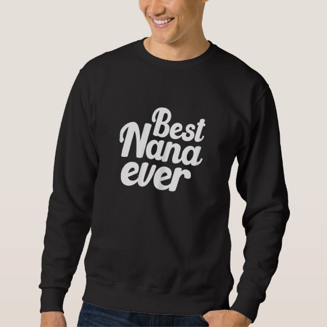 Sudadera Womens Cute Best Nana Ever Quote  For Your Lovely  (Anverso)