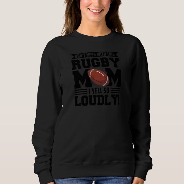 Sudadera Womens don't mess ith this rugby mom rugby rugby m (Anverso)