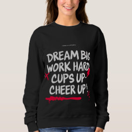 SUDADERA WOMEN'S DREAM BIG CHEER UP SWEATSHIRT 