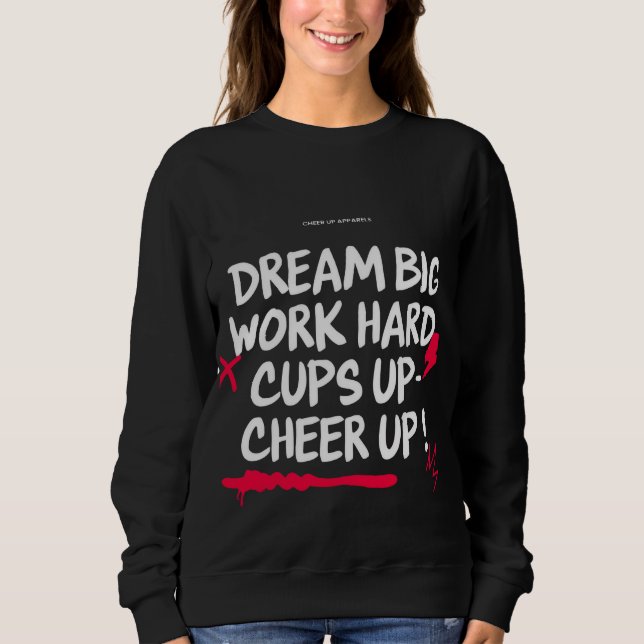 SUDADERA WOMEN'S DREAM BIG CHEER UP SWEATSHIRT  (Anverso)