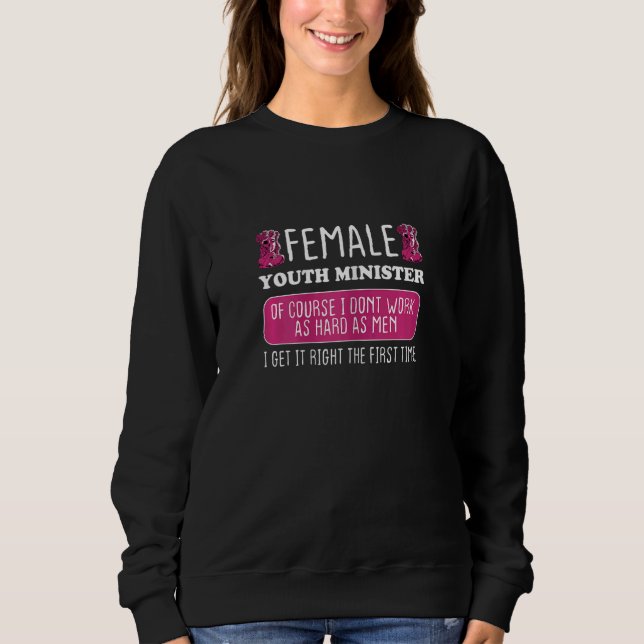 Sudadera Womens Female Youth Minister Get It Right The Firs (Anverso)