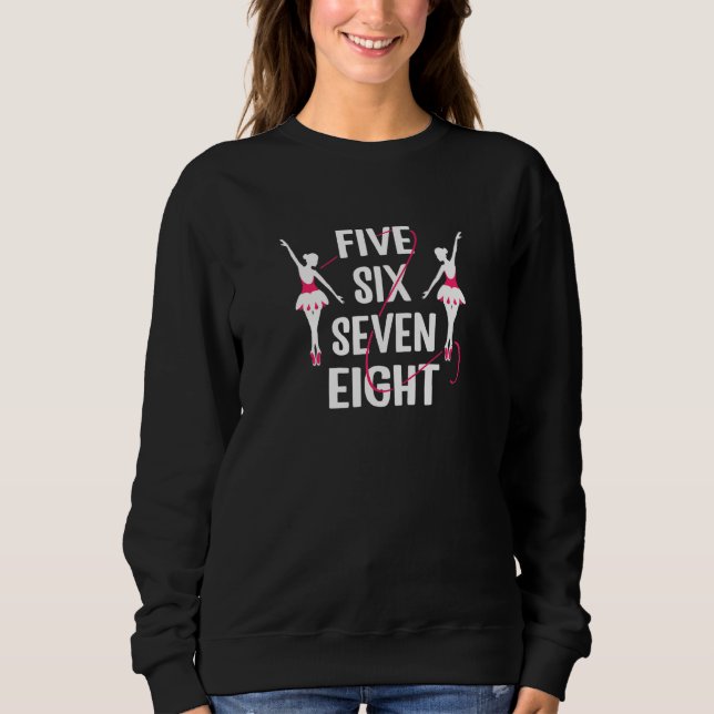 Sudadera Womens Five six seven eight ballet dancer (Anverso)