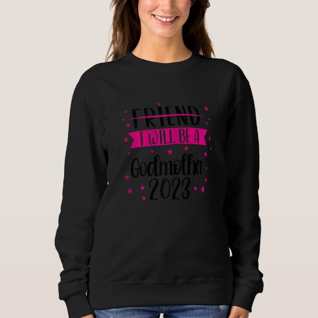 Sudadera Womens Friend I will be a godmother 2023 Family 1 (Anverso)