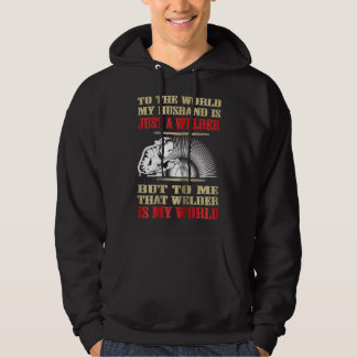 Sudadera Womens Funny Welder My Husband Is My World Welde