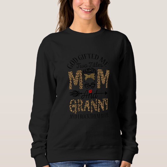 Sudadera Womens God  ed Me Two Titles Mom And Granny And I  (Anverso)