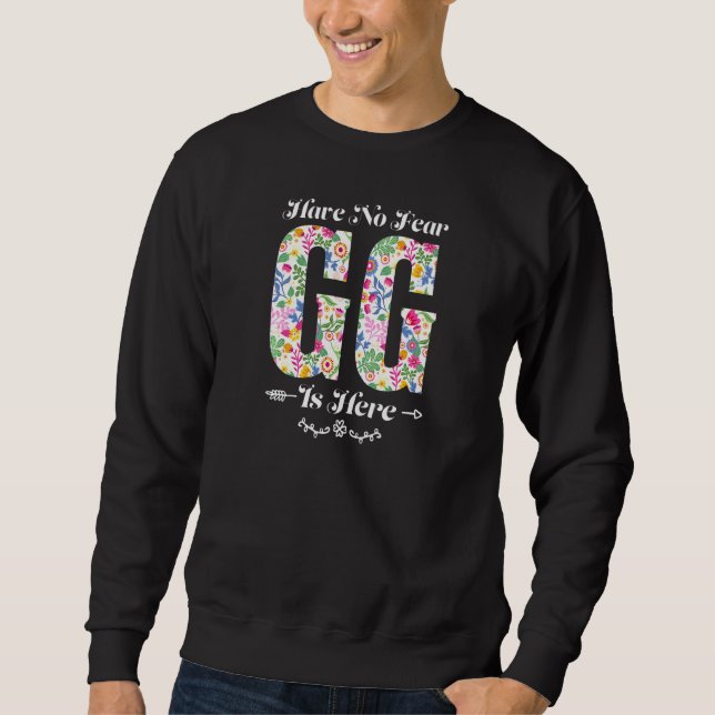 Sudadera Womens have no fear GG is here Grandmother   (Anverso)