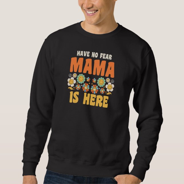 Sudadera Womens have no fear mama is here Grandma   (Anverso)