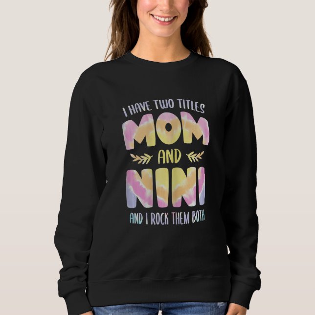 Sudadera Womens I have two Titles Mom and Nini  Grandma Mot (Anverso)